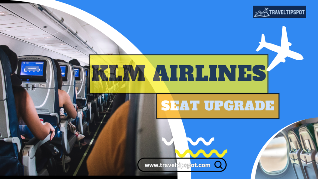 KLM Airlines Seat Upgrade