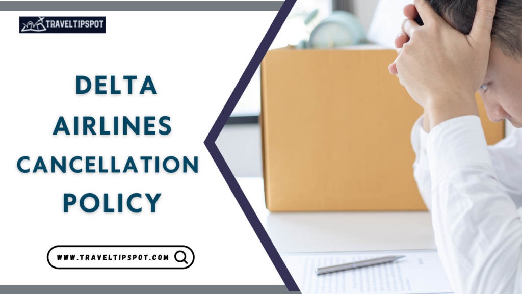 Delta Airlines Cancellation Policy